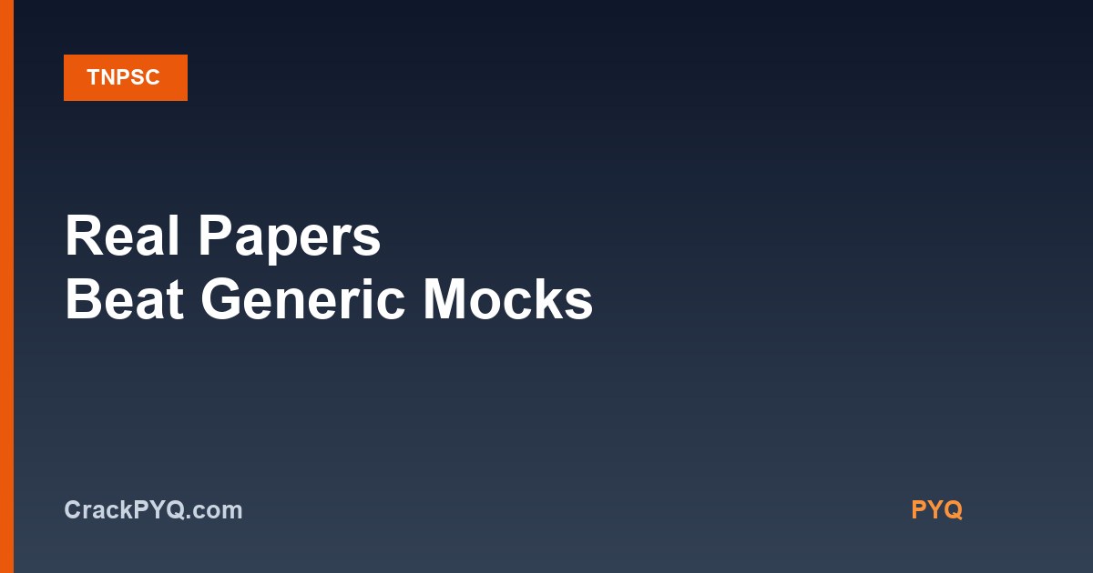 TNPSC Group Exams: Why Old Papers Beat Generic Mock Tests